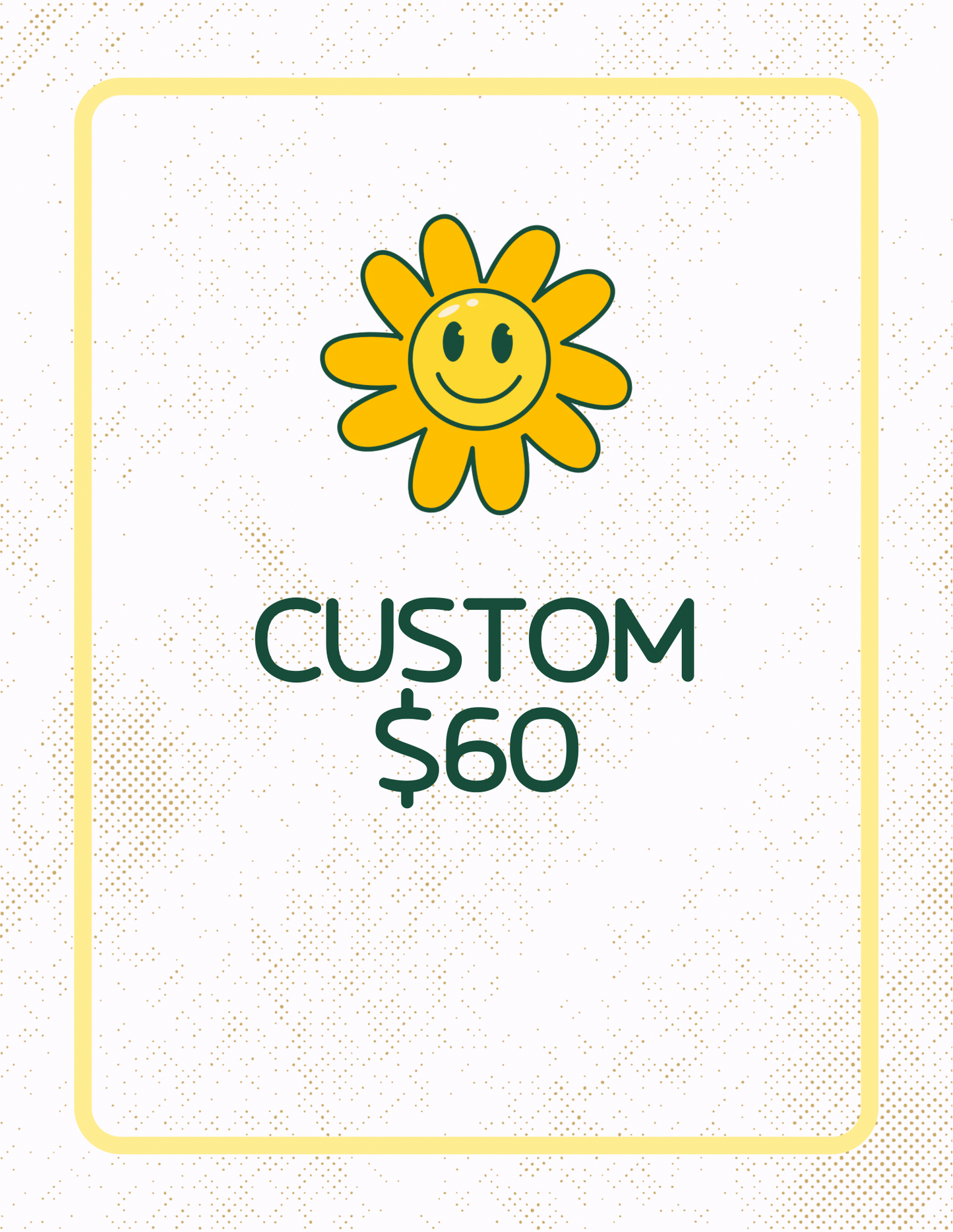 Custom $60